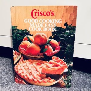 Vintage 1978 Crisco’s Good Cooking Made Easy Cookbook with Classic Recipes